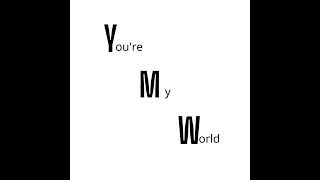 you're My World - (audio) [Prod. Alsmic]