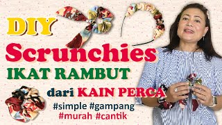 TUTORIAL MEMBUAT IKAT RAMBUT DARI KAIN PERCA | KARET RAMBUT | SCRUNCHIES