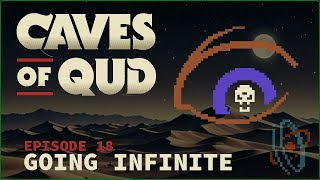 TERRIFYING ENCOUNTER UNDERGROUND!! ¦ Caves of Qud S3 ¦ Episode 18