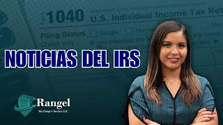 Noticias del IRS #9 | Rangel Tax Group