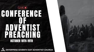 CONFERENCE OF ADVENTIST PREACHING | ENTERPRISE SDA CHURCH | OCTOBER 18TH 2024