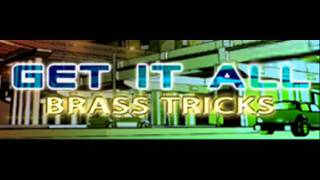 BRASS TRICKS - GET IT ALL (HQ)