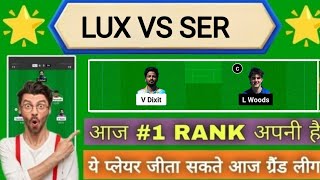 LUX vs SER DREAM11|| LUX vs SER DREAM11Prediction || LUX VS SER 11TH DREAM11 ECCT10 MATCH GROUP 2