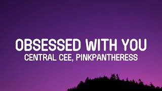 Central Cee - Obsessed With You (Lyrics) ft. PinkPantheress [TikTok Snippet]