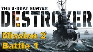 Mission 2 Battle 1 Career Mode (Normal) - Destroyer The U-Boat Hunter