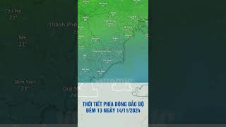 Thời tiết Phía Đông Bắc Bộ đêm 13 ngày 14/11/2024 #thoitiet #vntintuc