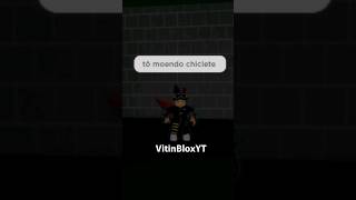 tô moendo chiclete 💅🤣 #shorts #roblox