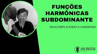 Funções Harmônicas - Subdominante - O QUE É e PARA QUE SERVE?