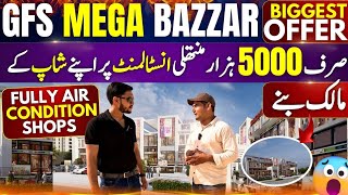 GFS MEGA BAZZAR | Shop On Installment Rs 5000 Monthly Installment | Fully Air-conditioned Shops