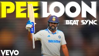 Pee Loon x Rohit Sharma | Beat Sync Montage |#rohitsharma #cricket #montage