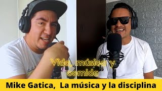 Mike Gatica, la música y la disciplina