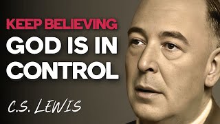 Fear Nothing: GOD’s PLAN Is Already at WORK in Your Life! | CS Lewis