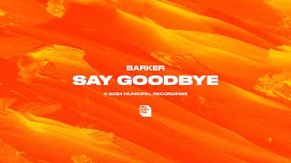 Barker - Say Goodbye