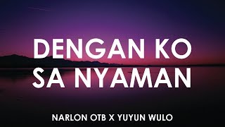 Narlon OTB x Yuyun Wulo - Dengan Ko Sa Nyaman 🎵 [ Lyrics HD ]