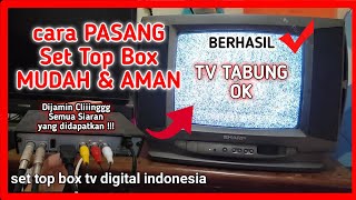 cara memasang set top box STB di tv tabung agar mendapatkan semua siaran tv digital