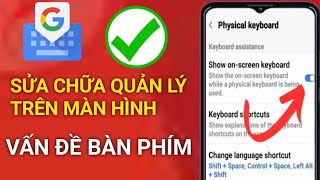 Cách khắc phục sự cố bàn phím trên màn hình (2025) |  Quản lý bàn phím trên màn hình..