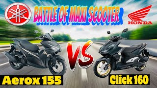 Battle of Maxi Scooter | Honda Click 160 vs Yamaha Aerox 155