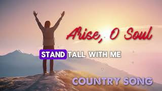 Arise, O Soul | Christian country song | Worship