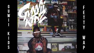 Guwii Kids - Get Me Started ft. Fetty Wap [Official Audio]