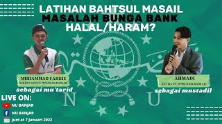 Latihan Bahsul Masail mas'alah Bunga Bank Halal Atau Haram? [Senin 07-01-2022]