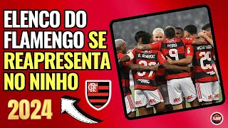 ELENCO DO FLAMENGO SE REAPRESENTA PARA TEMPORADA 2024