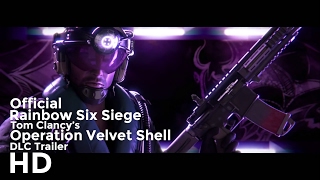 Tom Clancy's | Rainbow Six Siege | Operation Velvet Shell | DLC Trailer