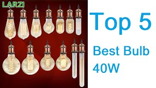 Top 5 Best Bulb 40W | Best Review Lab