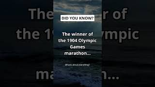 The winner of the 1904 Olympic Games marathon... #shorts #facts