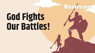 God Fights Our Battles - Stories of Victory and Deliverance From Scripture!