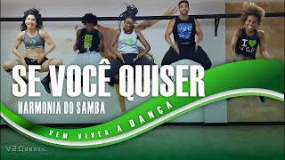 Harmonia do Samba   Se Você Quiser   Coreografia V2D BRASIL