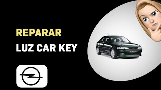 Cómo reparar la luz 'Car with Key' en Opel Vectra 2008