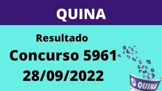 Resultado QUINA   Concurso 5961     Hoje 28/09/2022