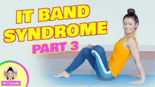 Yoga For IT Band Syndrome - PART 3