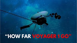 How Far Can The Voyager 1 Travel