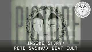 THE INSIDE STORY | Pete Sasqwax Beat Cult