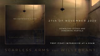 scarless arms feat. willebrant - very first impression at 4:30am (teaser 2020)