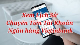 Xem lịch sử chuyển tiền Vietinbank