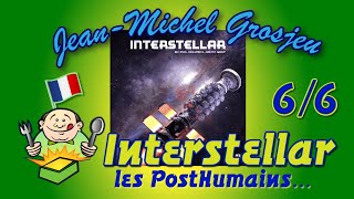 Interstellar, règles complètes 6/6 : les posthumains, et le récap.