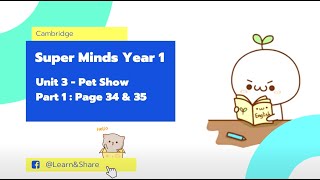 Super Minds Student Book 1 - Unit 3 Page 34-35 Audio Pet Show (Part1) | Cambridge | KSSR English