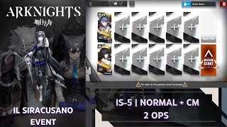 [Arknights] | IL SIRACUSANO | Event Rerun - IS 5 : Normal + CM | 2 OPS | (Ft. Ling)