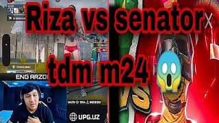 SENATOR VS RIZA TDM M24😡SENATOR KIBR EMASMAN😭YANA JANJALMI