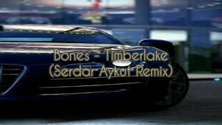 Bones- Timberlake (Serdar Aykut Remix)