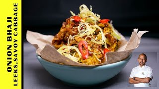 Onion Bhaji recipe with Leeks , savoy cabbage..