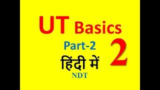 UT Basics Part-2 in Hindi|| Ultrasonic Testing Basics||Challkpen NDT