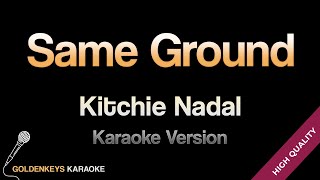 Same Ground - Kitchie Nadal (HQ Karaoke)