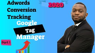 Adwords Conversion Tracking with Google Tag Manager - (2020 Version)