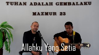 Allahku Yang Setia - by Papabryan (cover)