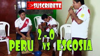 PERU VS ESCOSIA REACCIONES  2018