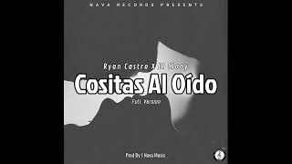 Cositas Al Oído (Full Version) (By J Nava Music) - Ryan Castro ❌️ El Clooy