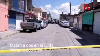 Matan a dos en La Ejidal